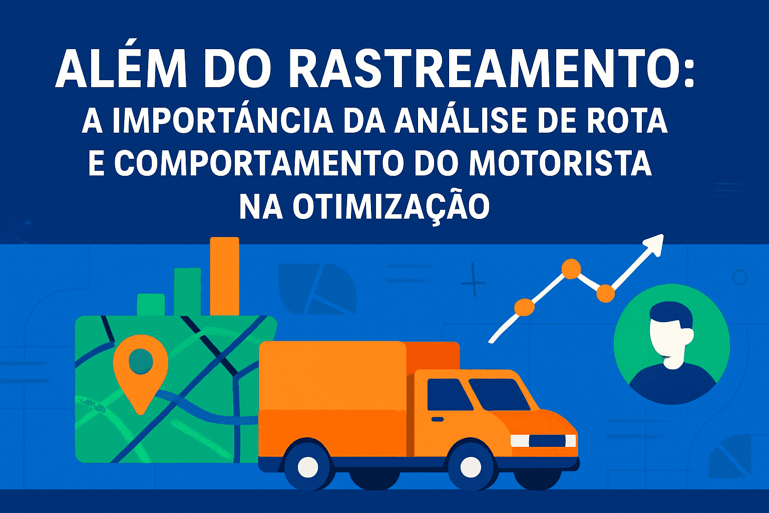 Más Allá del Seguimiento: La Importancia del Análisis de Ruta y Comportamiento del Conductor en la Optimización